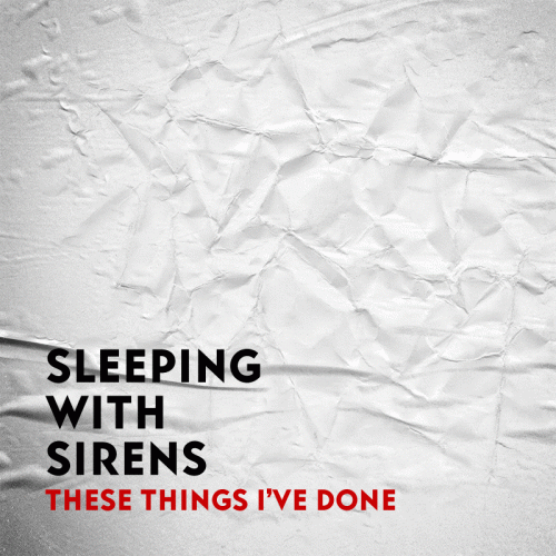 Sleeping With Sirens : These Things I've Done